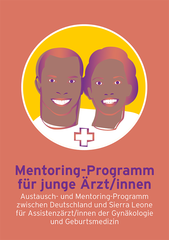 Austausch- und Mentoring-Programm zwischen Deutschland und Sierra Leone für Assistenzärzt/innen der Gynäkologie und Geburtsmedizin